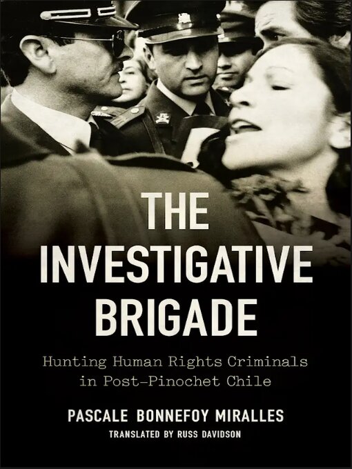 Title details for The Investigative Brigade by Pascale Bonnefoy Miralles - Available